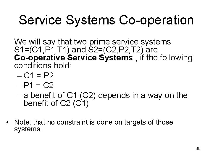 Service Systems Co-operation We will say that two prime service systems S 1=(C 1,