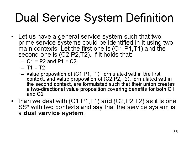 Dual Service System Definition • Let us have a general service system such that