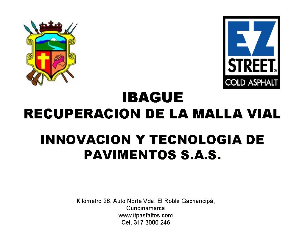 IBAGUE RECUPERACION DE LA MALLA VIAL INNOVACION Y TECNOLOGIA DE PAVIMENTOS S. A. S.