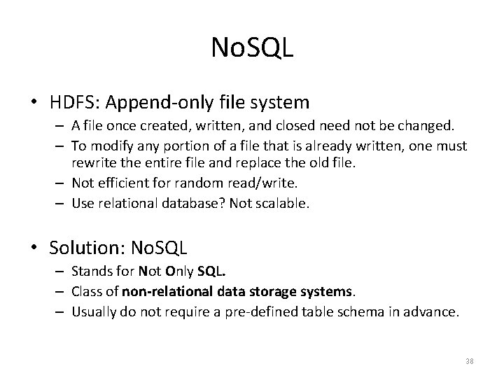 No. SQL • HDFS: Append-only file system – A file once created, written, and