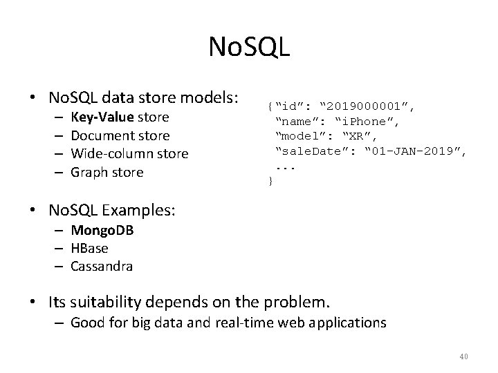 No. SQL • No. SQL data store models: – – Key-Value store Document store