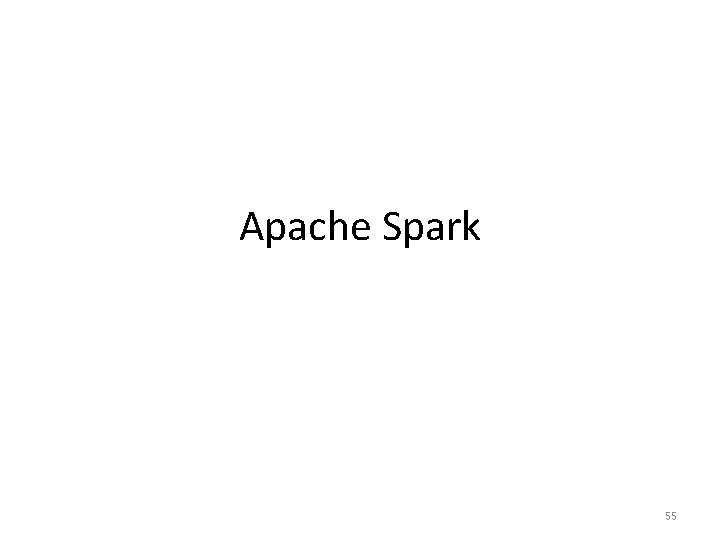 Apache Spark 55 