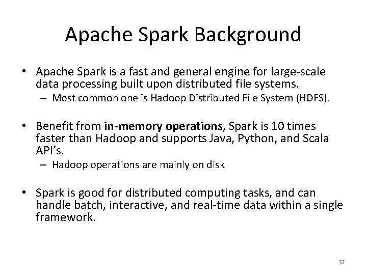 Apache Spark Background • Apache Spark is a fast and general engine for large-scale
