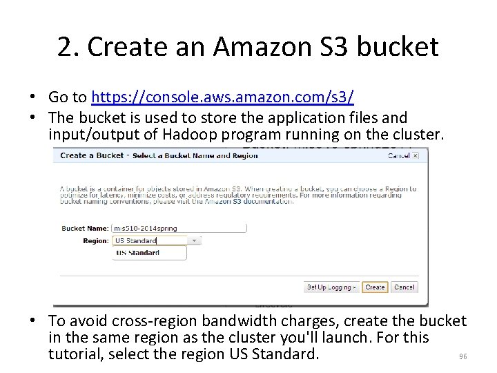 2. Create an Amazon S 3 bucket • Go to https: //console. aws. amazon.