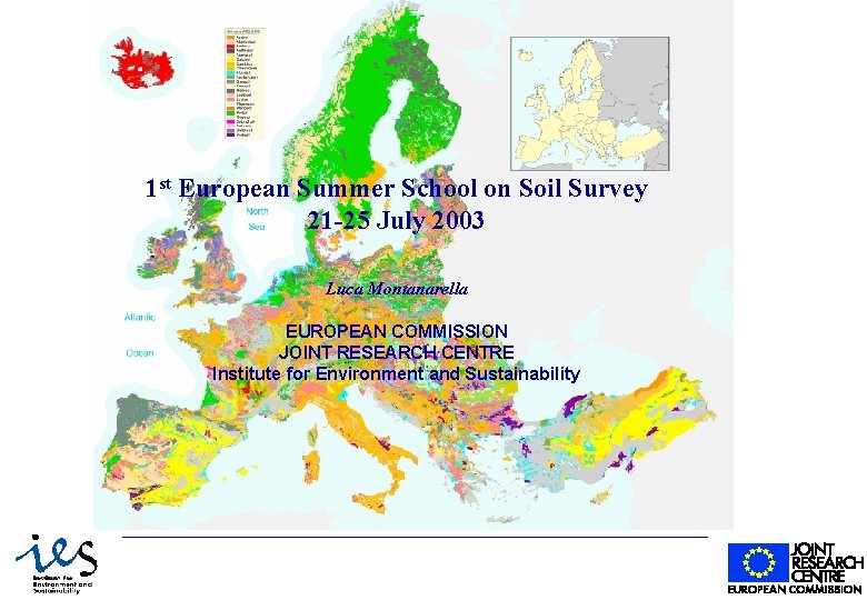 1 st European Summer School on Soil Survey 21 -25 July 2003 Luca Montanarella