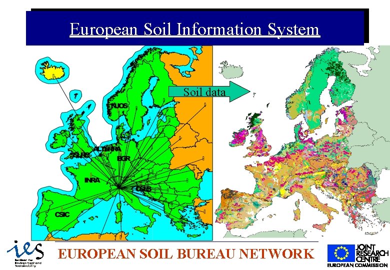 European Soil Information System Soil data 12/30/2021 EUROPEAN SOIL BUREAU NETWORK 