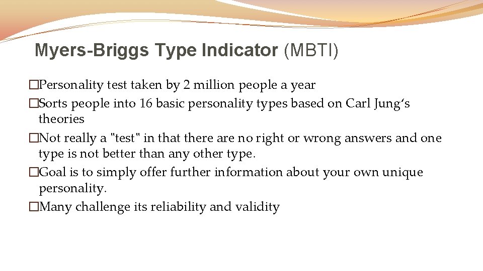 Myers-Briggs Type Indicator (MBTI) �Personality test taken by 2 million people a year �Sorts
