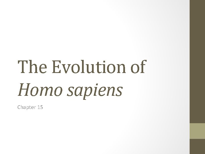 The Evolution of Homo sapiens Chapter 15 