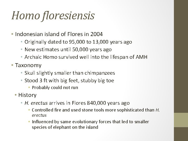 Homo floresiensis • Indonesian island of Flores in 2004 • Originally dated to 95,