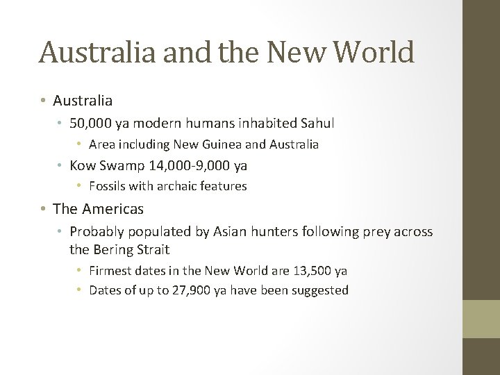 Australia and the New World • Australia • 50, 000 ya modern humans inhabited