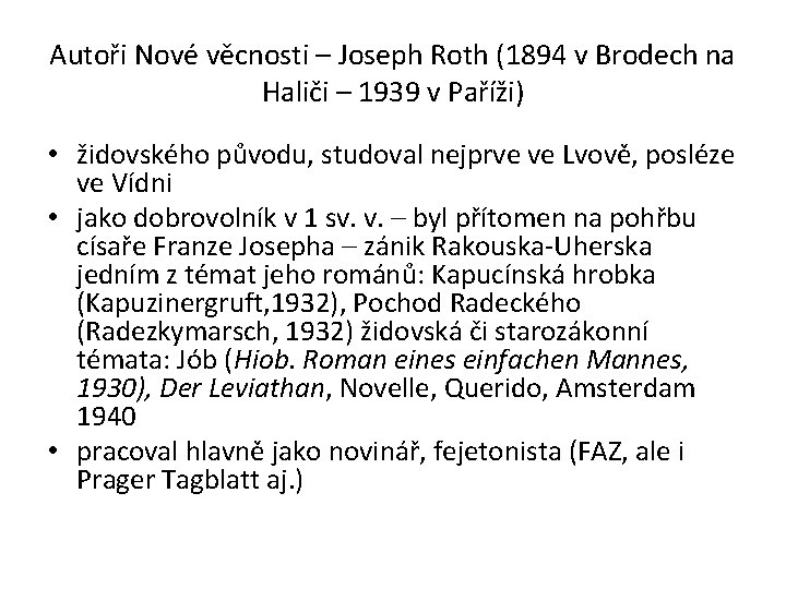 Autoři Nové věcnosti – Joseph Roth (1894 v Brodech na Haliči – 1939 v