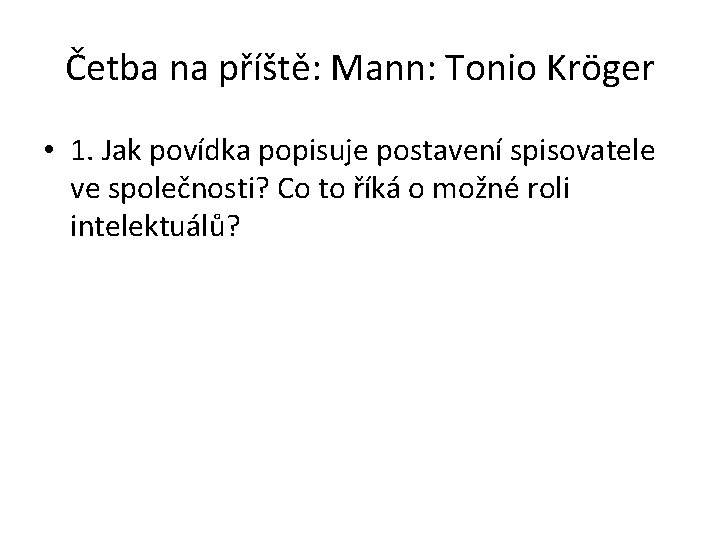 Četba na příště: Mann: Tonio Kröger • 1. Jak povídka popisuje postavení spisovatele ve