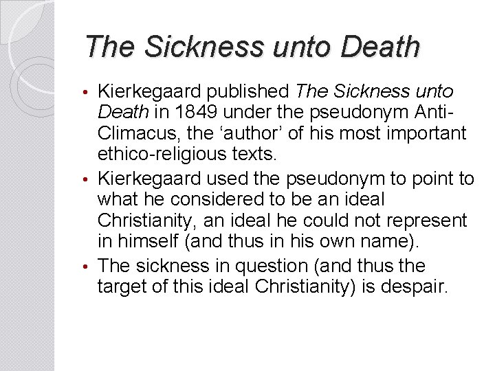 The Sickness unto Death Kierkegaard published The Sickness unto Death in 1849 under the