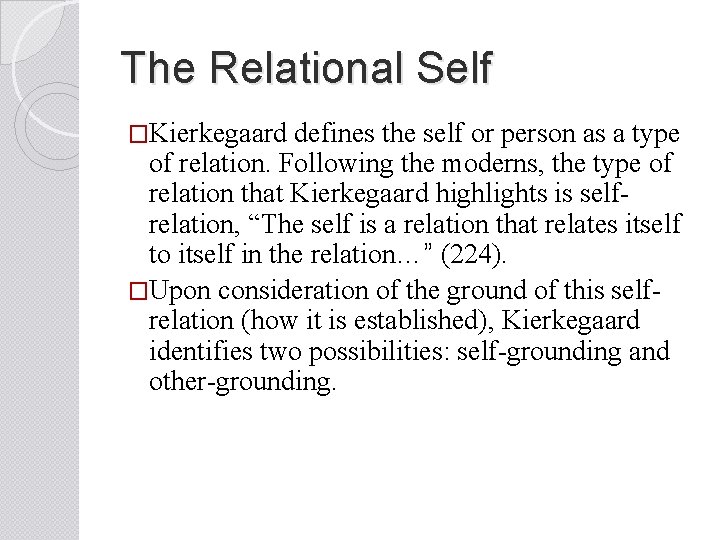 The Relational Self �Kierkegaard defines the self or person as a type of relation.