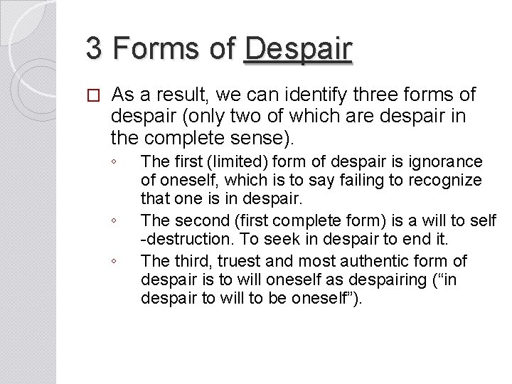 3 Forms of Despair � As a result, we can identify three forms of