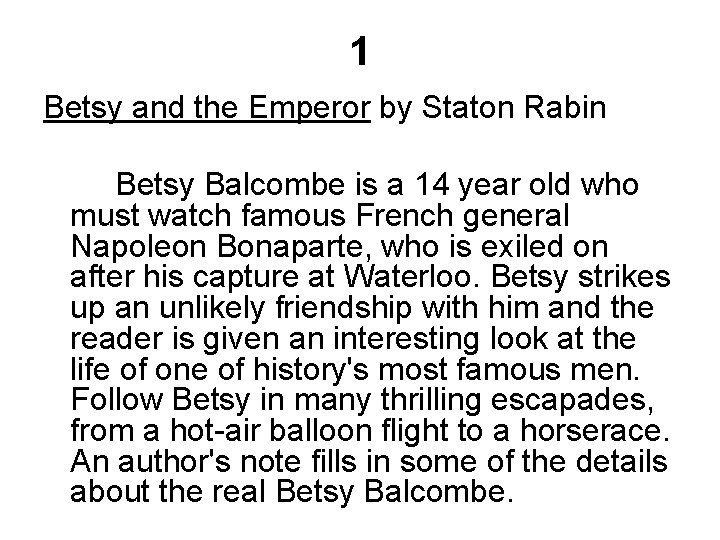 1 Betsy and the Emperor by Staton Rabin Betsy Balcombe is a 14 year