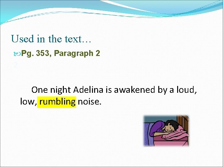 Used in the text… Pg. 353, Paragraph 2 2 One night Adelina is awakened