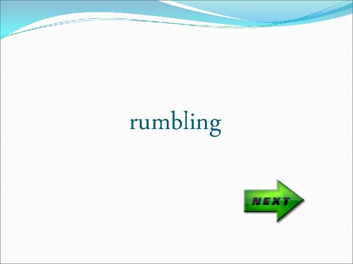 rumbling 