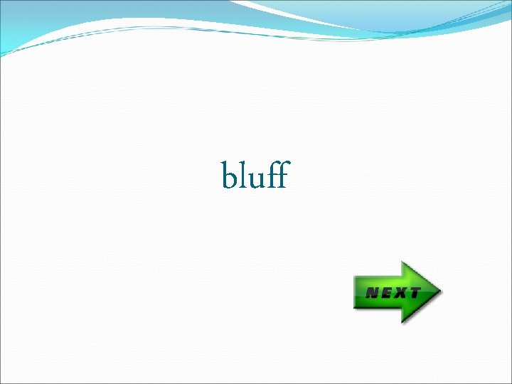 bluff 