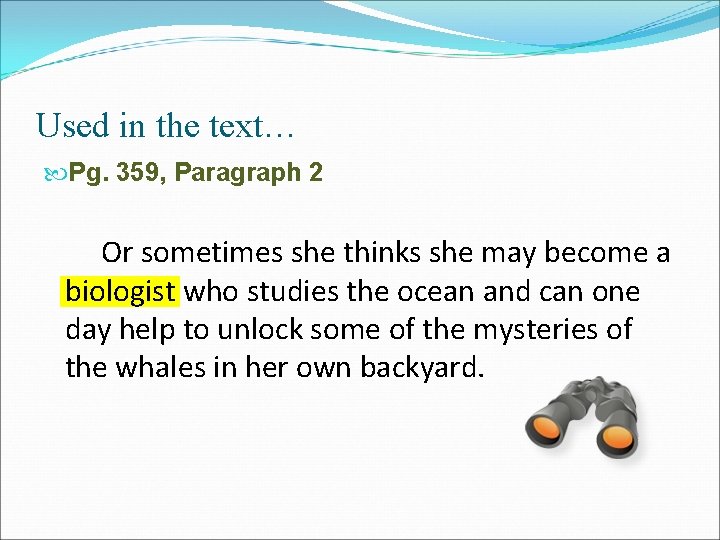 Used in the text… Pg. 359, Paragraph 2 Or sometimes she thinks she may