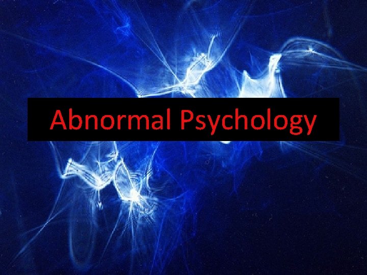 Abnormal Psychology 