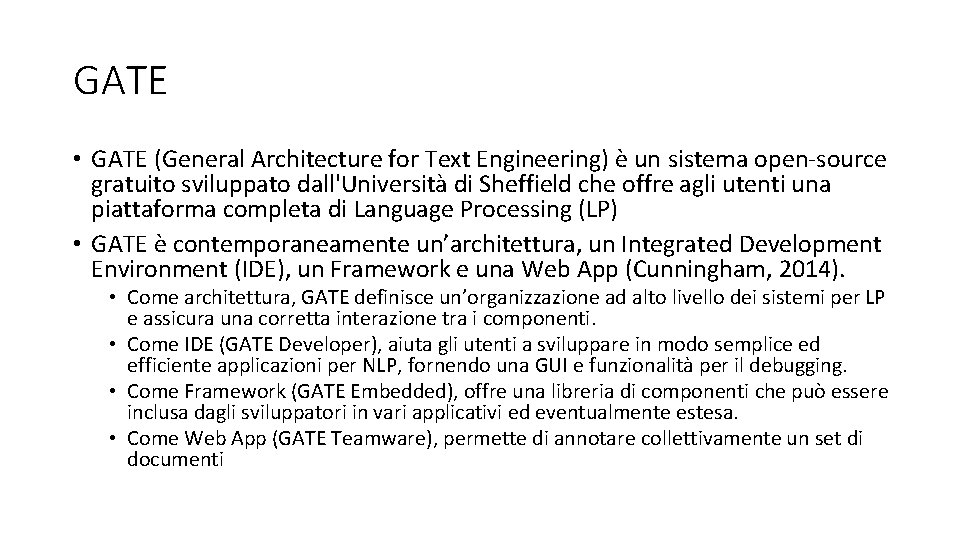 GATE • GATE (General Architecture for Text Engineering) è un sistema open-source gratuito sviluppato