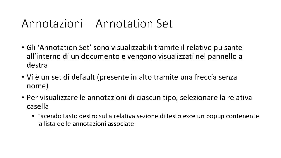 Annotazioni – Annotation Set • Gli ‘Annotation Set’ sono visualizzabili tramite il relativo pulsante
