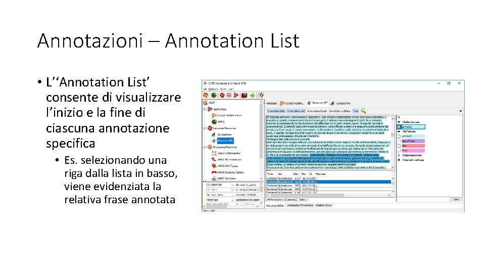 Annotazioni – Annotation List • L’‘Annotation List’ consente di visualizzare l’inizio e la fine