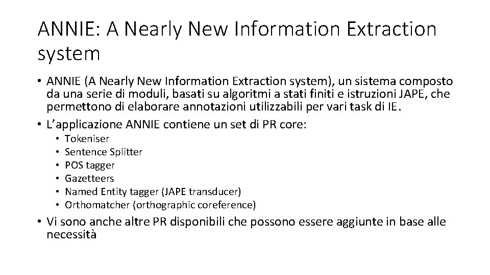 ANNIE: A Nearly New Information Extraction system • ANNIE (A Nearly New Information Extraction