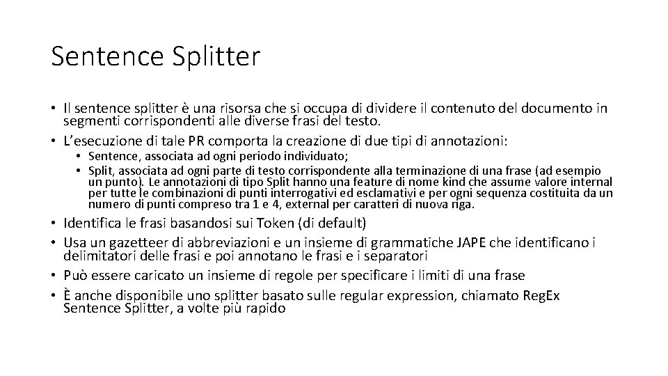 Sentence Splitter • Il sentence splitter è una risorsa che si occupa di dividere