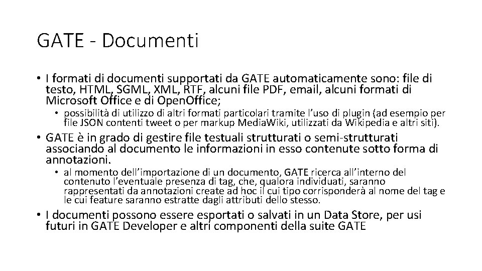GATE - Documenti • I formati di documenti supportati da GATE automaticamente sono: file