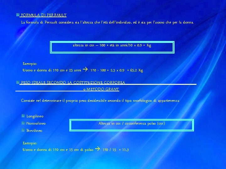 FORMULA DI PERRAULT La formula di Perrault considera sia l’altezza che l’età dell’individuo, ed