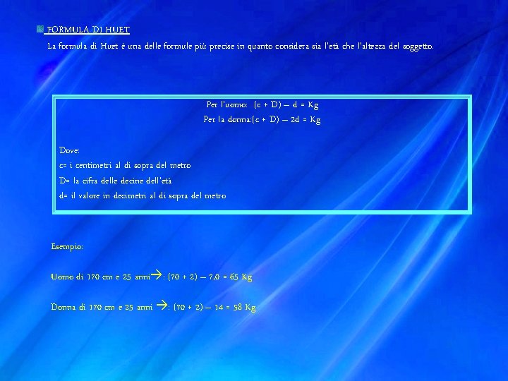 FORMULA DI HUET La formula di Huet è una delle formule più precise in