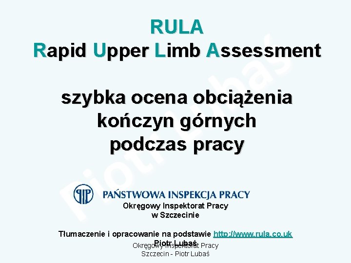 RULA Rapid Upper Limb Assessment szybka ocena obciążenia kończyn górnych podczas pracy Okręgowy Inspektorat