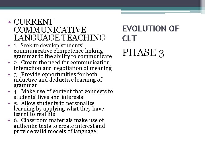  • CURRENT COMMUNICATIVE LANGUAGE TEACHING • 1. Seek to develop students’ communicative competence