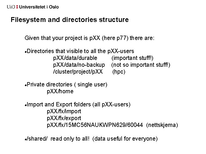 Filesystem and directories structure Given that your project is p. XX (here p 77) Filesystem and directories structure Given that your project is p. XX (here p 77)
