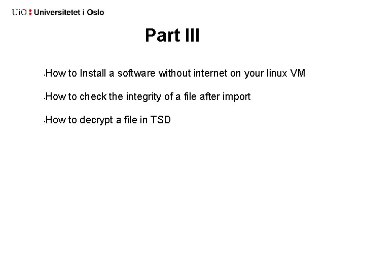Part III • How to Install a software without internet on your linux VM Part III • How to Install a software without internet on your linux VM