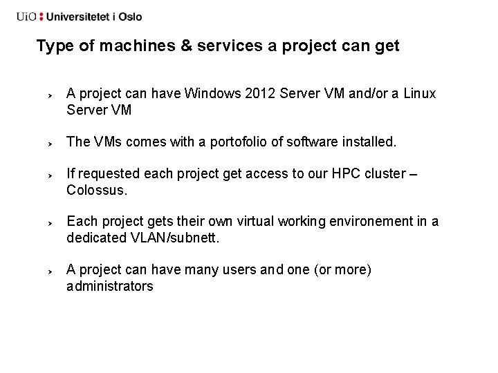 Type of machines & services a project can get A project can have Windows Type of machines & services a project can get A project can have Windows