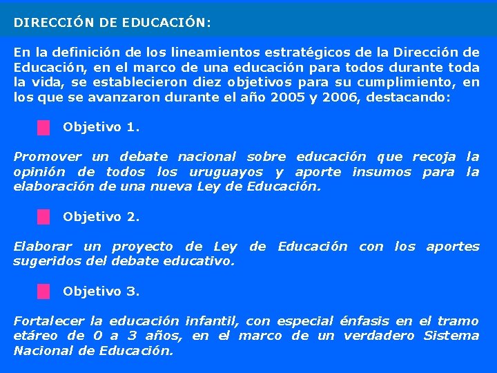 DIRECCIÓN DE EDUCACIÓN: En la definición de los lineamientos estratégicos de la Dirección de