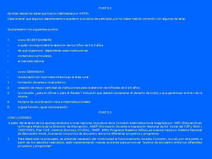 PUNTO 2 Aportes desde las salas que fueron habilitadas por ANTEL. Cabe aclarar que