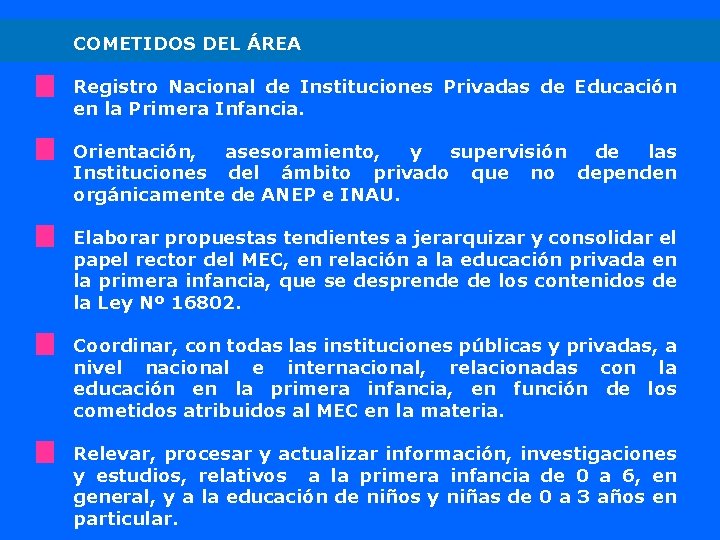 COMETIDOS DEL ÁREA Registro Nacional de Instituciones Privadas de Educación en la Primera Infancia.