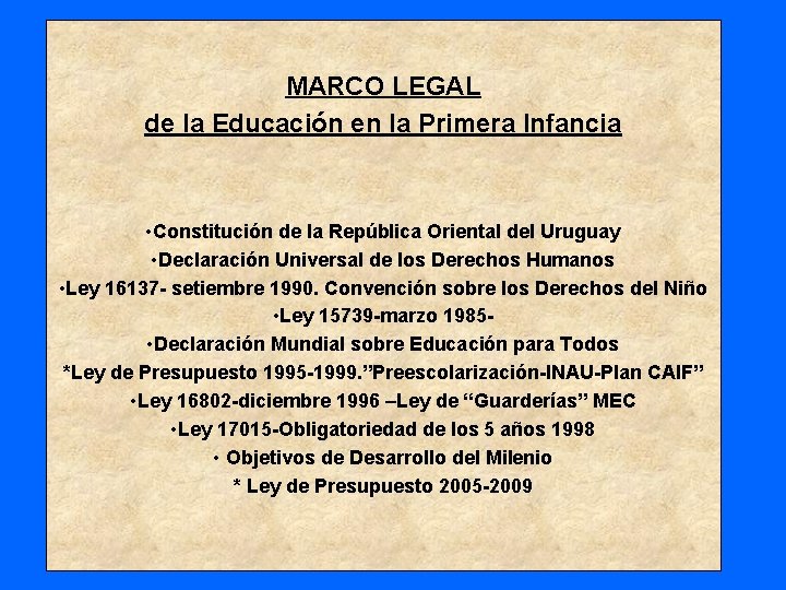 MARCO LEGAL de la Educación en la Primera Infancia • Constitución de la República