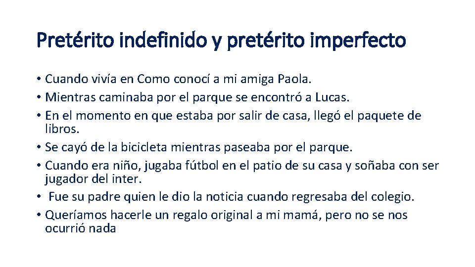Pretérito indefinido y pretérito imperfecto • Cuando vivía en Como conocí a mi amiga