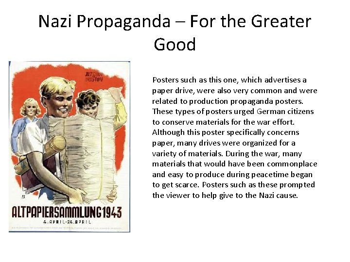 Nazi Propaganda – For the Greater Good Posters such as this one, which advertises