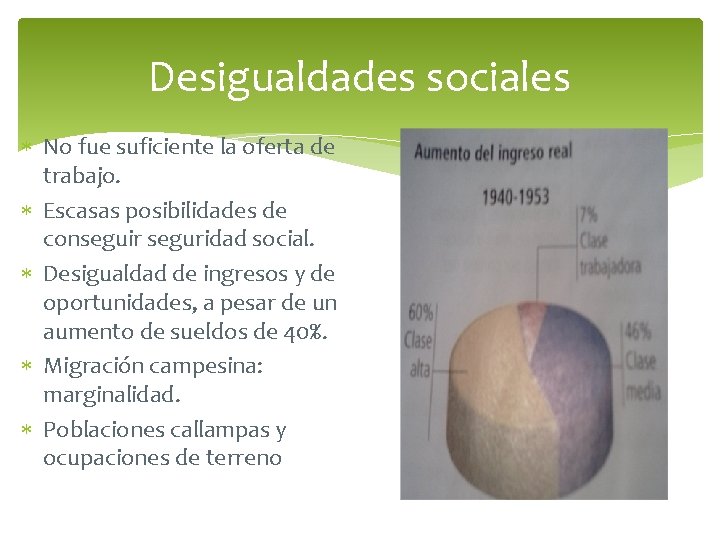 Desigualdades sociales No fue suficiente la oferta de trabajo. Escasas posibilidades de conseguir seguridad