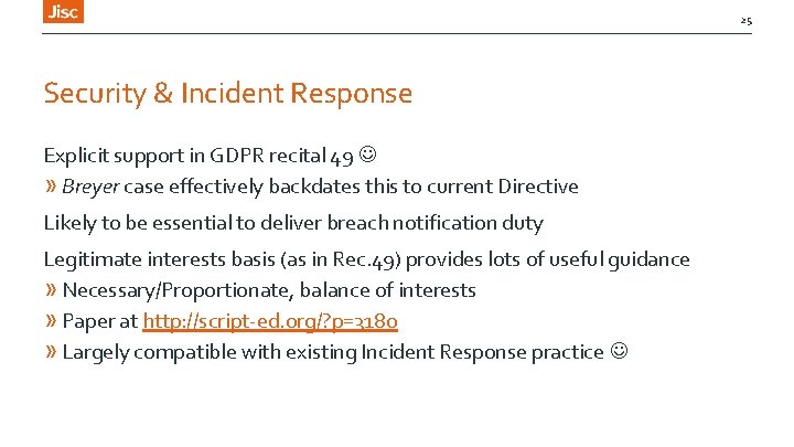 25 Security & Incident Response Explicit support in GDPR recital 49 » Breyer case