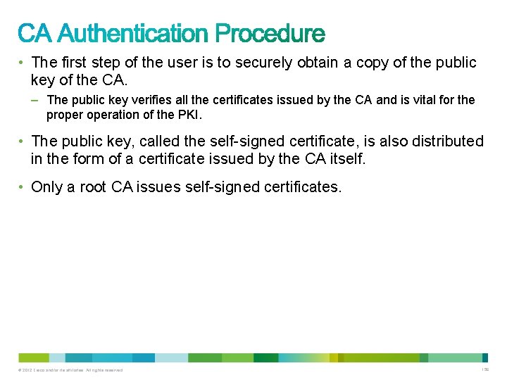 • The first step of the user is to securely obtain a copy