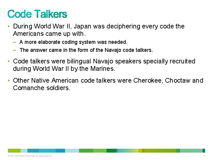  • During World War II, Japan was deciphering every code the Americans came