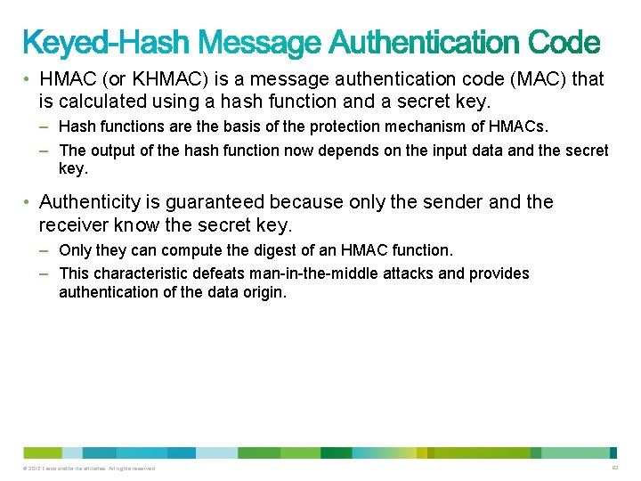  • HMAC (or KHMAC) is a message authentication code (MAC) that is calculated