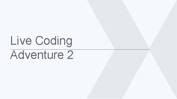 Live Coding Adventure 2 